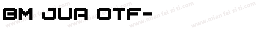 BM JUA OTF字体转换